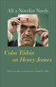 Book cover of: All a Novelist Needs. By: Colm Tóibín