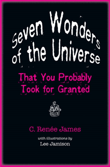 Book cover of: Seven Wonders of the Universe That You Probably Took for Granted