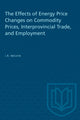 Book cover of: Effects of Energy Price Changes on Commodity Prices, Interprovincial Trade, and Employment. By: James R. Melvin