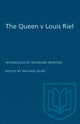 Book cover of: Queen V Louis Riel. By: Desmond Morton
