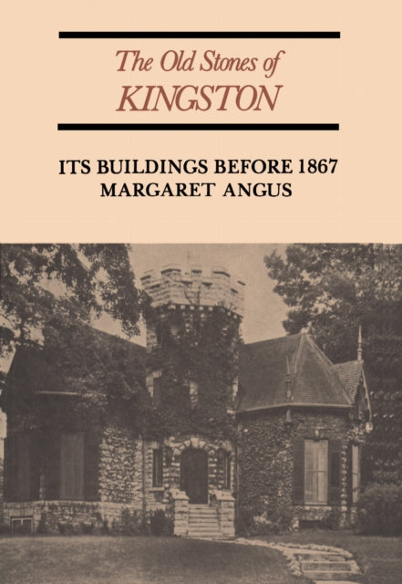Book cover of: Old Stones of Kingston. By: Margaret Angus