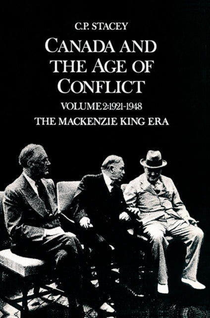 Book cover of: Canada and the Age of Conflict. By: C. P. Stacey