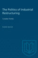 Book cover of: Politics of Industrial Restructuring