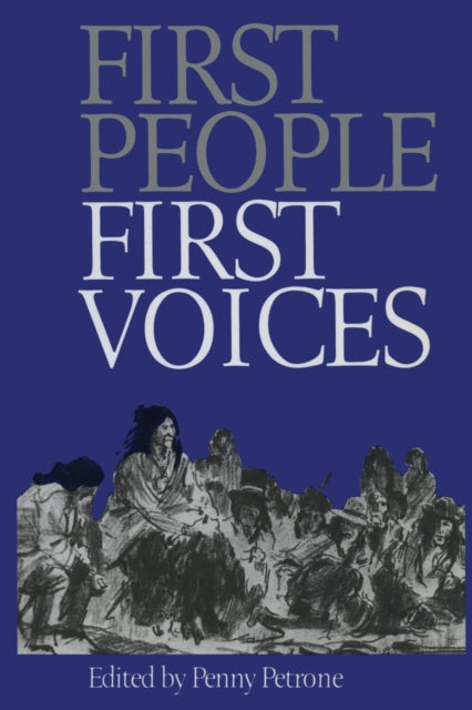 Book cover of: First People, First Voices. By: Penny Petrone