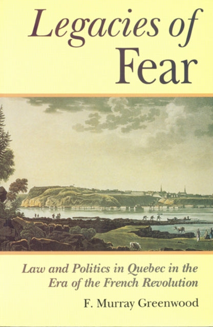 Book cover of: Legacies of Fear. By: F. Murray Greenwood