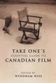 Book cover of: Take One's Essential Guide to Canadian Film