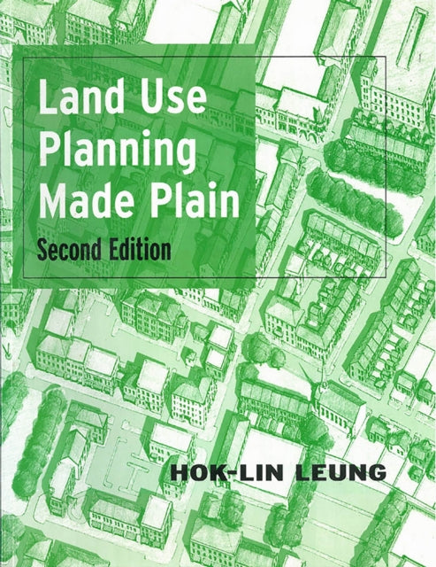 Book cover of: Land Use Planning Made Plain. By: Hok-Lin Leung