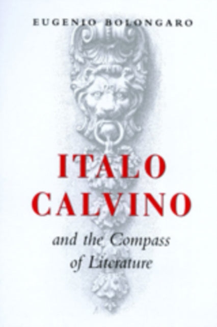 Book cover of: Italo Calvino and the Compass of Literature