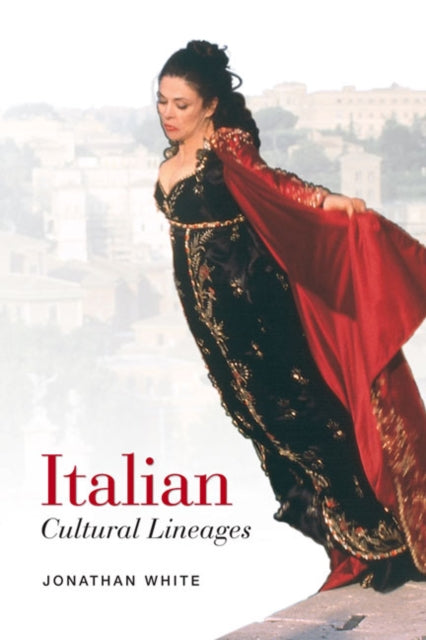 Book cover of: Italian Cultural Lineages. By: Jonathan White, Jonathan Charles White