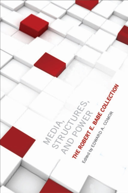Book cover of: Media, Structures, and Power. By: Robert E. Babe