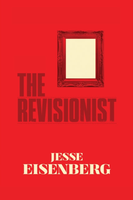 Book cover of: Revisionist. By: Jesse Eisenberg