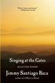 Book cover of: Singing at the Gates. By: Jimmy Santiago Baca