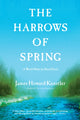 Book cover of: Harrows of Spring. By: James Howard Kunstler