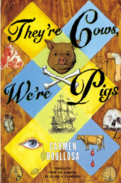 Book cover of: They're Cows, We're Pigs. By: Carmen Boullosa