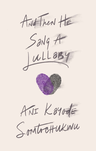 Book cover of: And Then He Sang a Lullaby. By: Ani Kayode