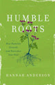 Book cover of: HUMBLE ROOTS. By: Hannah Anderson