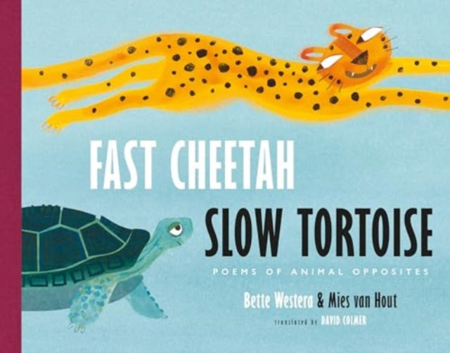 Book cover of: Fast Cheetah, Slow Tortoise. By: Bette Westera