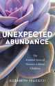 Book cover of: Unexpected Abundance. By: Elizabeth Felicetti