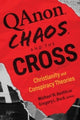 Book cover of: Qanon, Chaos, and the Cross. By: Michael W. Austin