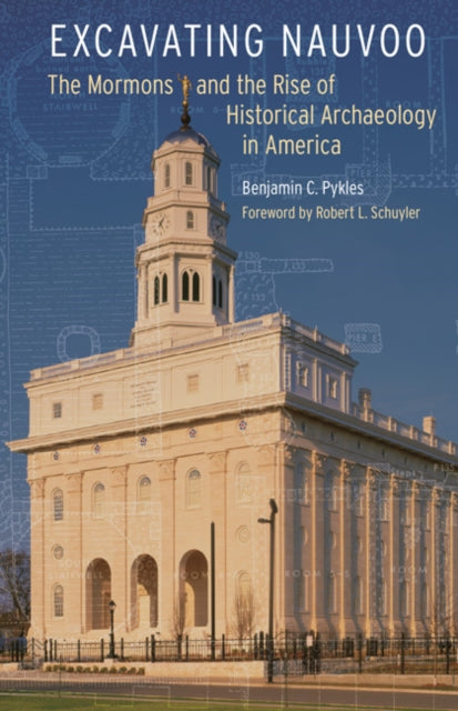 Book cover of: Excavating Nauvoo. By: Benjamin C. Pykles