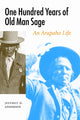 Book cover of: One Hundred Years of Old Man Sage. By: Jeffrey D. Anderson