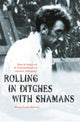 Book cover of: Rolling in Ditches with Shamans. By: Wendy Leeds-Hurwitz
