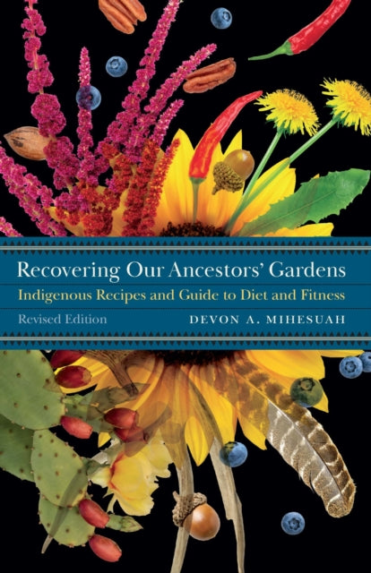 Book cover of: Recovering Our Ancestors' Gardens. By: Devon A. Mihesuah