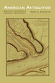 Book cover of: American Antiquities. By: Dr. Terry A. Barnhart Ph.D