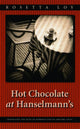 Book cover of: Hot Chocolate at Hanselmann's