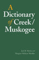 Book cover of: Dictionary of Creek/Muskogee. By: Jack B. Martin