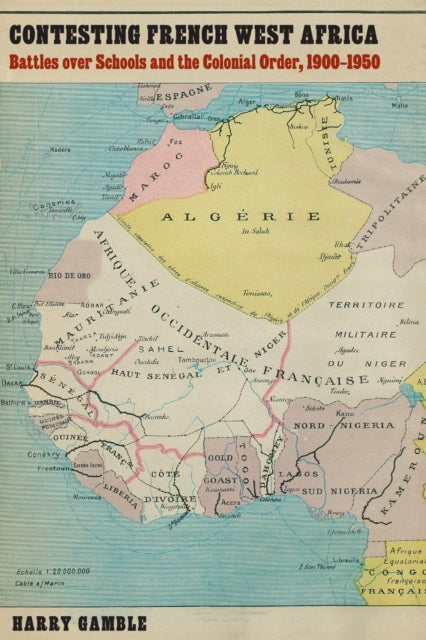 Book cover of: Contesting French West Africa. By: Harry Gamble