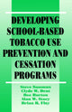 Book cover of: Developing School-Based Tobacco Use Prevention and Cessation Programs