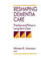 Book cover of: Reshaping Dementia Care
