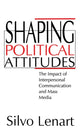 Book cover of: Shaping Political Attitudes