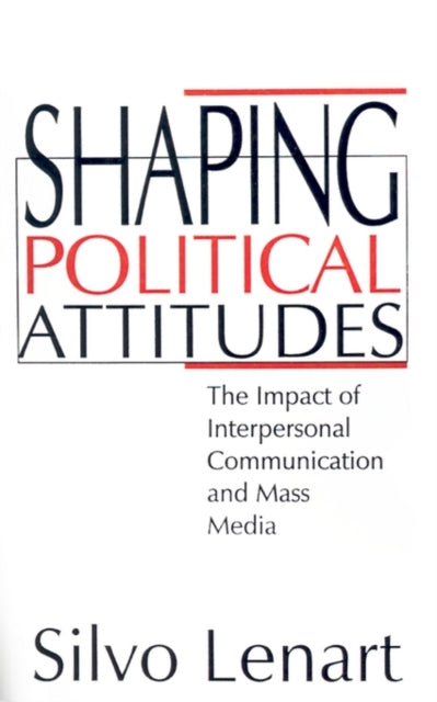 Book cover of: Shaping Political Attitudes