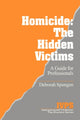 Book cover of: Homicide: The Hidden Victims. By: Deborah Spungen