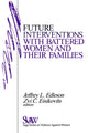 Book cover of: Future Interventions with Battered Women and Their Families