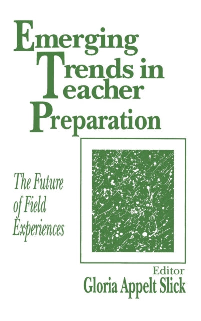 Book cover of: Emerging Trends in Teacher Preparation. By: Gloria Appelt Slick