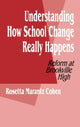 Book cover of: Understanding How School Change Really Happens