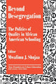 Book cover of: Beyond Desegregation. By: Mwalimu J. Shujaa