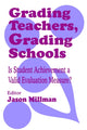 Book cover of: Grading Teachers, Grading Schools. By: Jason Millman