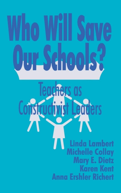 Book cover of: Who Will Save Our Schools?. By: Linda Lambert