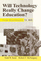 Book cover of: Will Technology Really Change Education?. By: Todd W. Kent