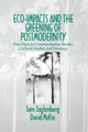 Book cover of: Eco-Impacts and the Greening of Postmodernity. By: Tom Jagtenberg