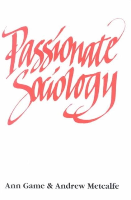 Book cover of: Passionate Sociology
