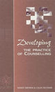 Book cover of: Developing the Practice of Counselling