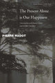 Book cover of: Present Alone Is Our Happiness. By: Pierre Hadot