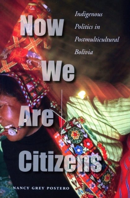 Book cover of: Now We Are Citizens. By: Nancy Postero