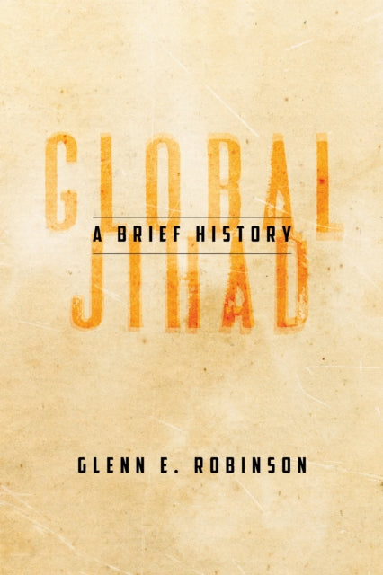 Book cover of: Global Jihad. By: Glenn E. Robinson