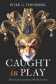 Book cover of: Caught in Play. By: Peter G. Stromberg